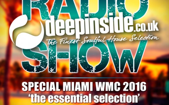 DEEPINSIDE RADIO SHOW 104 ‘Special MIAMI WMC 2016’